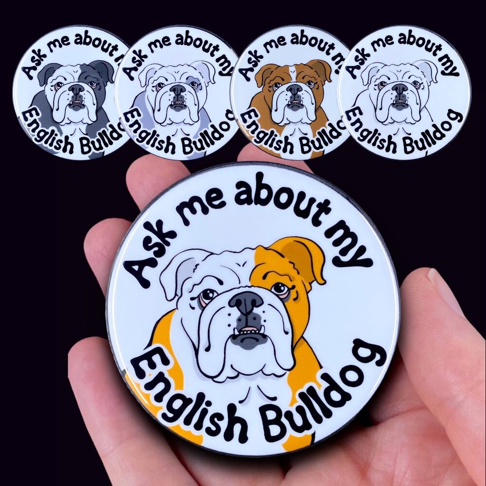 English Bulldog "Ask Me" Pin, Magnet, Keychain, Bottle Opener or Mini Ornament